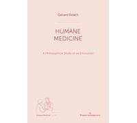 Gérard Reach – Humane Medicine : A Philosophical Study of an Encounter – broché