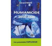 Humanicide 2000-2225 - Gérard Mahé - Librinova - broché - Roman