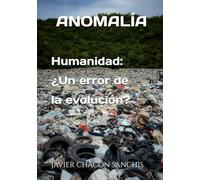 HUMANIDAD: ¿UN ERROR DE LA EVOLUCIÓN?