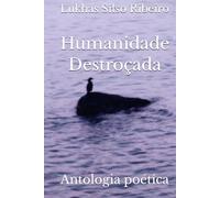Humanidade Destroçada: Antologia poética