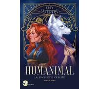 Emy LTR – Humanimal – tome 2 : La Prophétie oubliée – Broché