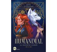 Humanimal - tome 2 - La Prophétie oubliée - Emy LTR - Albin Michel Jeunesse - broché - Roman junior