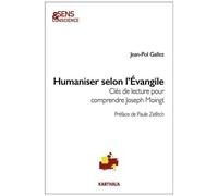 Humaniser Selon L'evangile - Clés De Lecture Pour Comprendre Joseph Moingt
