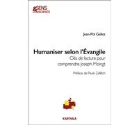 Humaniser selon l'évangile Clés de lecture pour comprendre Joseph Moingt - Jean-Pol Gallez - Karthala - broché - Essai
