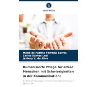 Humanisierte Pflege für ältere Menschen mit Schwierigkeiten in der Kommunikation:: Die Rolle der Psychologen in einem Universitätskrankenhaus in São Luís - MA