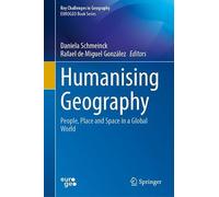 Humanising Geography: People, Place and Space in a Global World