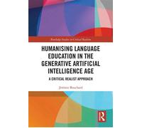 Humanising Language Education in the Generative Artificial Intelligence Age A Critical Realist Approach - Jeremie Bouchard - Routledge - ebook (ePub) - Livre