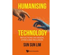 Humanising Technology: Reflections On Design, Ethics And Inclusion