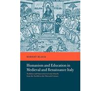Humanism And Education In Medieval And Renaissance Italy