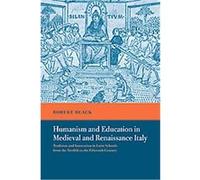 Humanism and Education in Medieval and Renaissance Italy Robert Black (Auteur)