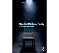 Humanism and Terror by Maurice MerleauPonty Maurice MerleauPonty (Auteur)