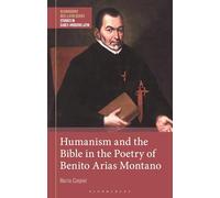 Humanism and the Bible in the Poetry of Benito Arias Montano