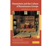 Charles G. Nauert (auteur) – Humanism and the Culture of Renaissance Europe