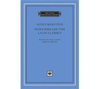 Humanism and the Latin Classics Aldus Manutius (Auteur)