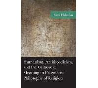 Humanism, Antitheodicism, And The Critique Of Meaning In Pragmatist Philosophy Of Religion