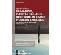 Humanism, Capitalism, And Rhetoric In Early Modern England