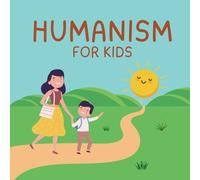 Humanism for Kids: The Principles of Humanism