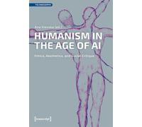 Humanism in the Age of AI: Ethics, Aesthetics, and Social Critique