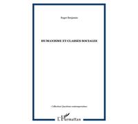 Humanisme et classes sociales - Roger Benjamin - L'harmattan - broché - Essai