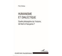 Humanisme et dialectique Quelle philosophie de l'histoire, de Kant à Fukuyama ? - Pius Ondoua - L'harmattan - broché - Essai