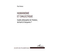 Humanisme et dialectique Quelle philosophie de l'histoire, de Kant à Fukuyama ? - Pius Ondoua - L'harmattan - broché - Essai
