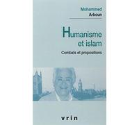 Humanisme et Islam : Combats et propositions