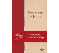Humanisme et justice - Mélanges en l'honneur de Geneviève Giudicelli-Delage