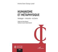 Humanisme et métaphysique Heidegger « interprète » de Sartre - Antoine-Dover Osongo-Lukadi - L'harmattan - broché - Essai