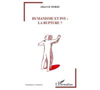 Humanisme et psy : la rupture - Albert Le Dorze - L'harmattan - broché - Essai