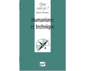 Humanisme et technique - Bruno Jarrosson - Que Sais-Je - Poche - Etude