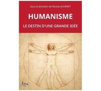 Humanisme - Le Destin D'une Grande Idée