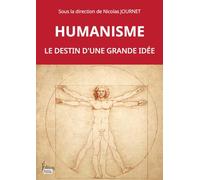 Humanisme. Le destin d'une grande idée