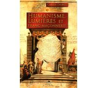 Humanisme, Lumières Et Franc-Maçonnerie