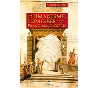 Humanisme, lumières et franc-maçonnerie - Claude Delbos - Detrad - broché - Livre