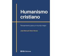Humanismo cristiano. Pensamiento para un mundo mejor