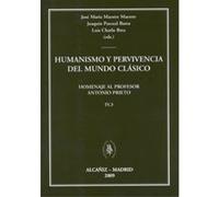 Humanismo Y Pervivencia Del Mundo Clasico. Homenaje Al Profe - [Livre en VO] Maestre Maestre, Jose Maria Coord U C (Auteur)