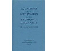 Humanismus Und Reformation Als Kulturelle Kräfte In Der Deutschen Geschichte