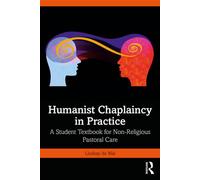 Humanist Chaplaincy in Practice A Student Textbook for Non-Religious Pastoral Care - Lindsay de Wal - Routledge - ebook (ePub) - Livre