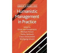 Humanistic Management In Practice