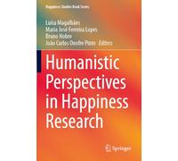 Humanistic Perspectives in Happiness Research