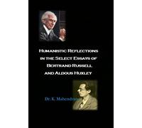 Humanistic Reflections In The Select Essays Of Bertrand Russell And Aldous Huxley