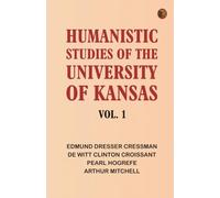 Humanistic Studies of the University of Kansas Vol. 1
