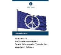 Humanitäre Militärinterventionen - Quantifizierung der Theorie des gerechten Krieges