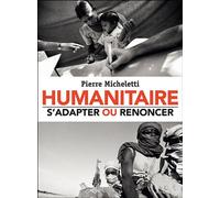 Humanitaire : s'adapter ou renoncer