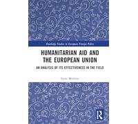 Humanitarian Aid and the European Union: An Analysis of its Effectiveness in the Field
