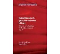 Humanitarian Aid, Genocide And Mass Killings