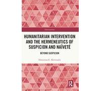 Humanitarian Intervention And The Hermeneutics Of Suspicion And Naïveté