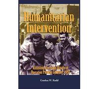 Humanitarian Intervention Assisting The Iraqi Kurds In Operation Provide Comfort, 1991