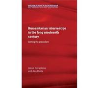 Humanitarian Intervention in the Long Nineteenth Century by Ada Dialla Ada Dialla (Auteur)