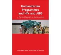 Humanitarian Programmes and HIV and AIDS by Vivien Margaret Walden Marion O'Reilly, Mary Yetter (Auteur)